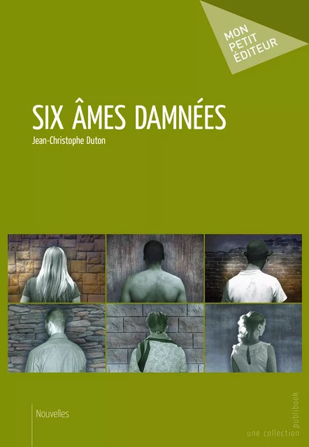 Six âmes damnées - Jean-Christophe Duton - Mon Petit Editeur