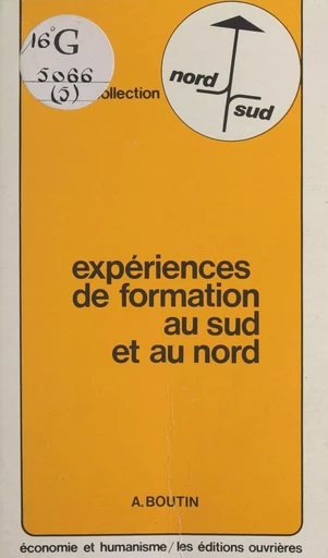 Expériences de formation au Sud et au Nord - André Boutin - Éditions de l'Atelier (réédition numérique FeniXX) 