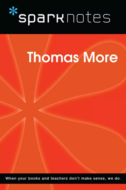 Thomas More (SparkNotes Philosophy Guide) -  SparkNotes - Spark