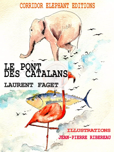 Le pont des catalans - Laurent Faget - Corridor Elephant