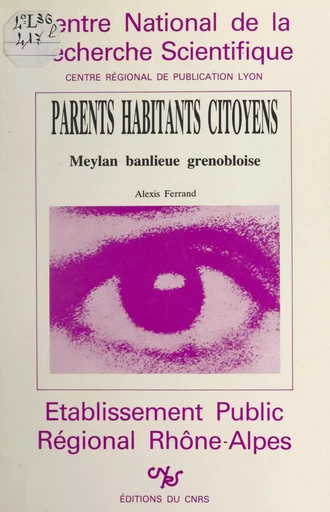 Parents, habitants, citoyens : Meylan, banlieue grenobloise -  Centre national de la recherche scientifique - CNRS Éditions (réédition numérique FeniXX)