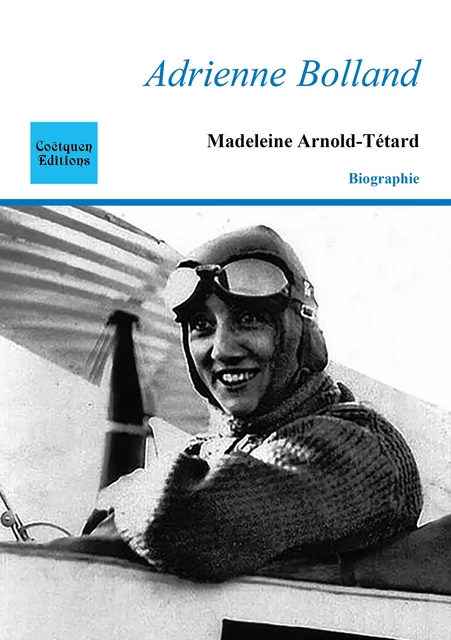 Adrienne Bolland - Madeleine Arnold-Tétard - Coëtquen Editions