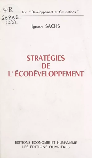 Stratégies de l'écodéveloppement - Ignacy Sachs - Éditions de l'Atelier (réédition numérique FeniXX) 