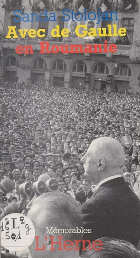 Avec de Gaulle en Roumanie - Sanda Stolojan - Éditions de l'Herne (réédition numérique FeniXX)