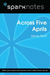 Across Five Aprils (SparkNotes Literature Guide)