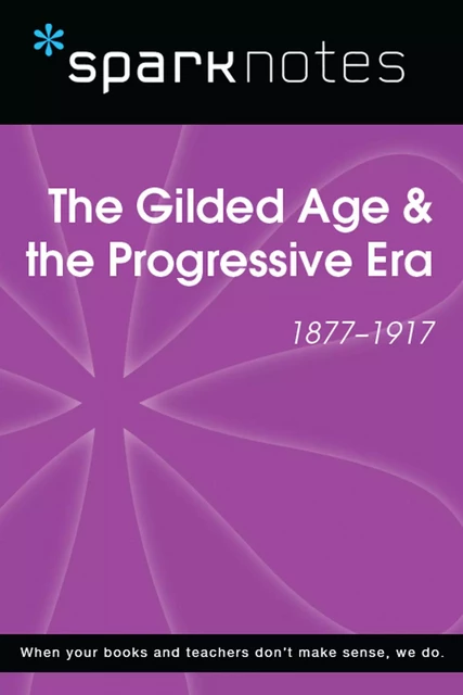 The Gilded Age & the Progressive Era (1877-1917) (SparkNotes History Note) -  SparkNotes - Spark