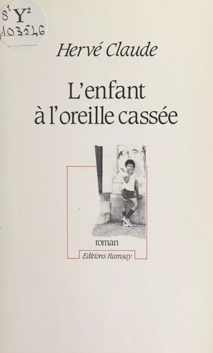 L'enfant à l'oreille cassée - Hervé Claude - J'ai lu (réédition numérique FeniXX)