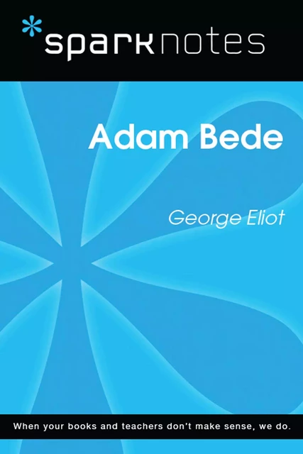 Adam Bede (SparkNotes Literature Guide) -  SparkNotes - Spark