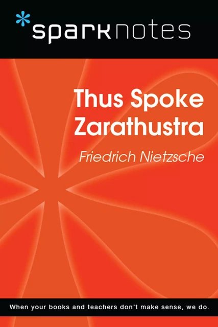 Thus Spoke Zarathustra (SparkNotes Philosophy Guide) -  SparkNotes - Spark