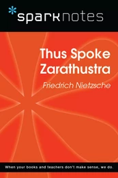 Thus Spoke Zarathustra (SparkNotes Philosophy Guide)