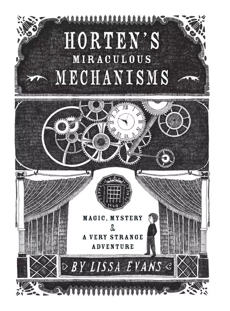 Horten's Miraculous Mechanisms - Lissa Evans - Sterling Children's Books