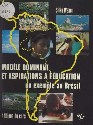 Modèle dominant et aspirations à l'éducation : un exemple au Brésil - Silke Weber - CNRS Éditions (réédition numérique FeniXX)