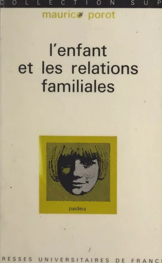 L'enfant et les relations familiales - Maurice Porot - (Presses universitaires de France) réédition numérique FeniXX