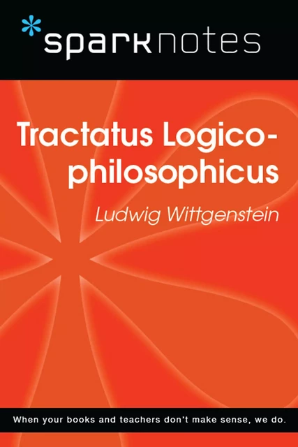 Tractatus Logico-philosophicus (SparkNotes Philosophy Guide) -  SparkNotes - Spark