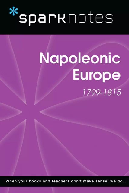 Napoleonic Europe (1799-1815) (SparkNotes History Note) -  SparkNotes - Spark