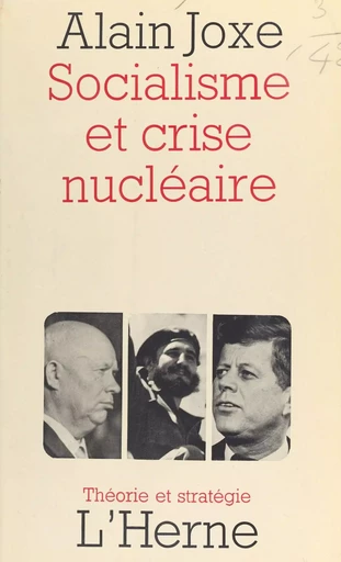 Socialisme et crise nucléaire - Alain Joxe - Éditions de l'Herne (réédition numérique FeniXX)