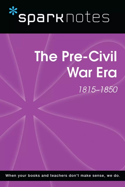 Pre-Civil War (1815-1850) (SparkNotes History Note) -  SparkNotes - Spark