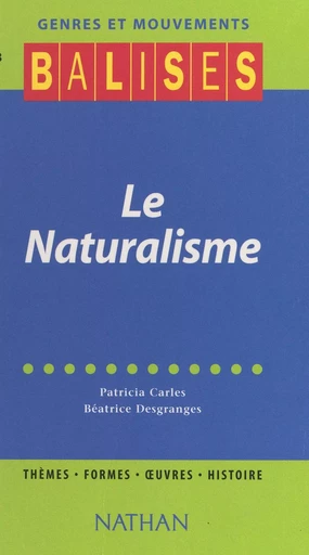 Le naturalisme - Patricia Carles, Béatrice Desgranges - (Nathan) réédition numérique FeniXX