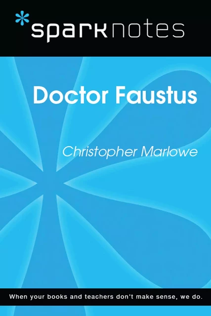 Dr. Faustus (SparkNotes Literature Guide) -  SparkNotes - Spark