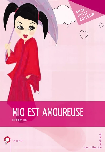 Mio est amoureuse - Fabienne Lux - Mon Petit Editeur