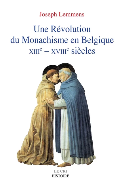 Une Révolution du Monachisme en Belgique - Joseph Lemmens - Le Cri