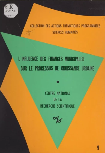 L'influence des finances municipales sur le processus de croissance urbaine - Jean Bouinot, Chantal Balley, Jean-Paul Bléry - CNRS Éditions (réédition numérique FeniXX)