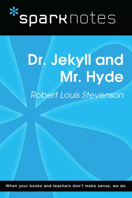 Dr. Jekyll and Mr. Hyde (SparkNotes Literature Guide) -  SparkNotes - Spark