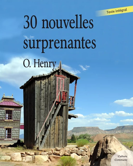 Trente nouvelles surprenantes (humour) - O. Henry - Culture commune