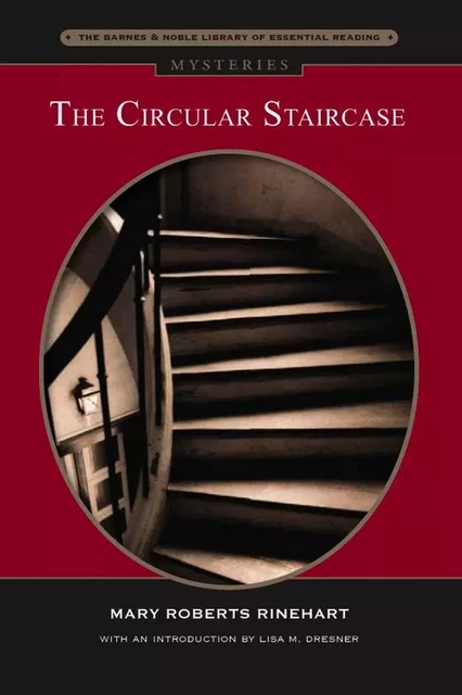 The Circular Staircase (Barnes & Noble Library of Essential Reading) - Mary  Roberts Rinehart - Barnes & Noble