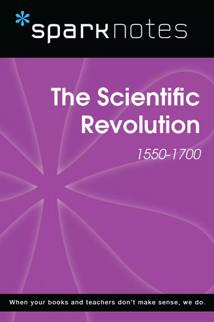 The Scientific Revolution (1550-1700) (SparkNotes History Note) -  SparkNotes - Spark