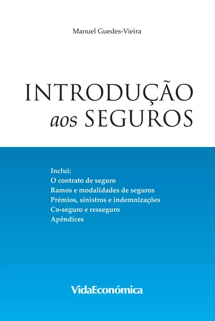 Introdução aos Seguros - Manuel Guedes Vieira - Vida Económica Editorial