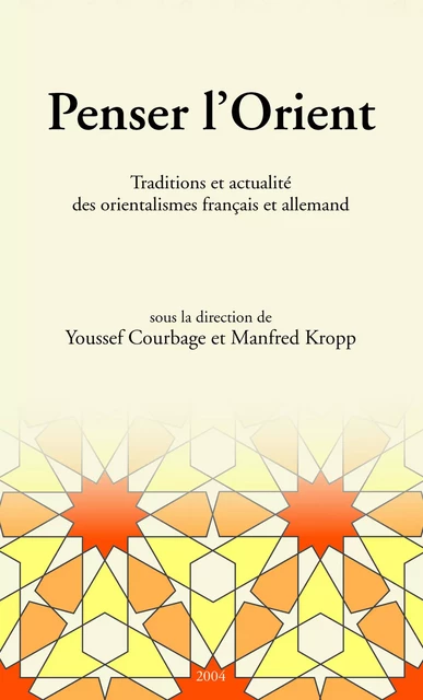 Penser l'Orient - Youssef Courbage, Manfred Kropp - Presses de l’Ifpo