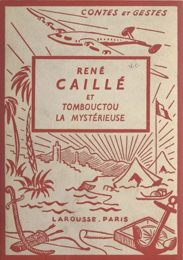 René Caillé et Tombouctou la mystérieuse - G.-O. Duvic - (Larousse) réédition numérique FeniXX