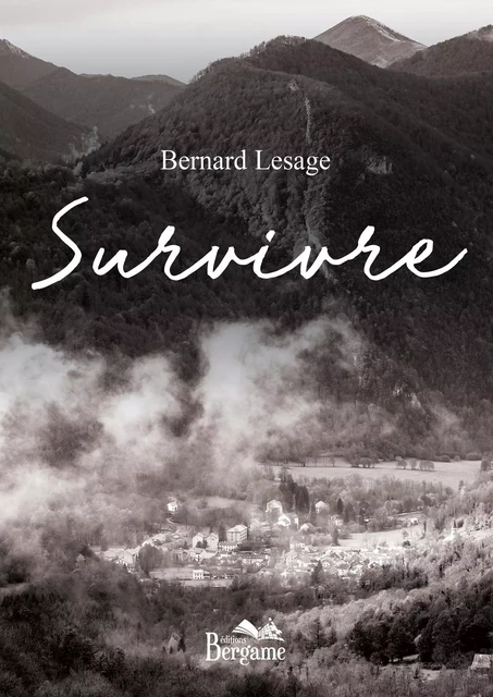 Survivre - Bernard Lesage - Éditions Bergame