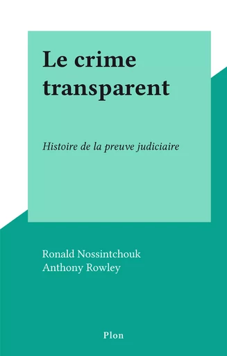 Le crime transparent - Ronald Nossintchouk - Plon (réédition numérique FeniXX)