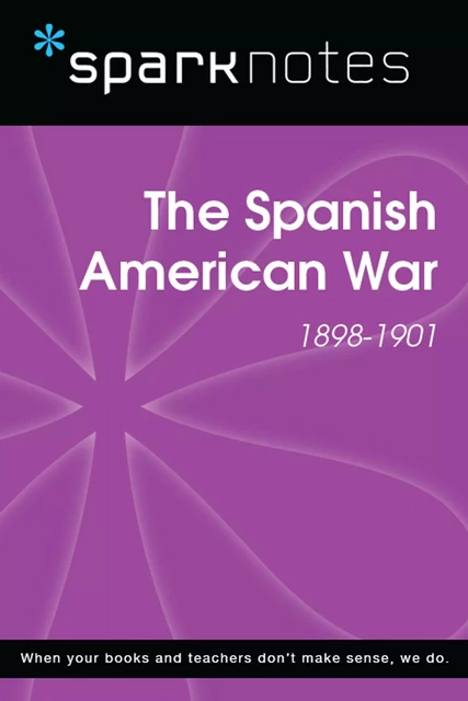 The Spanish American War (1898-1901) (SparkNotes History Guide) -  SparkNotes - Spark