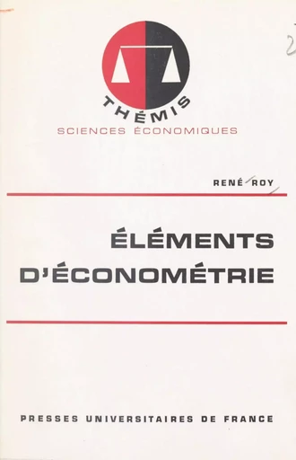 Éléments d'économétrie - René Roy - (Presses universitaires de France) réédition numérique FeniXX