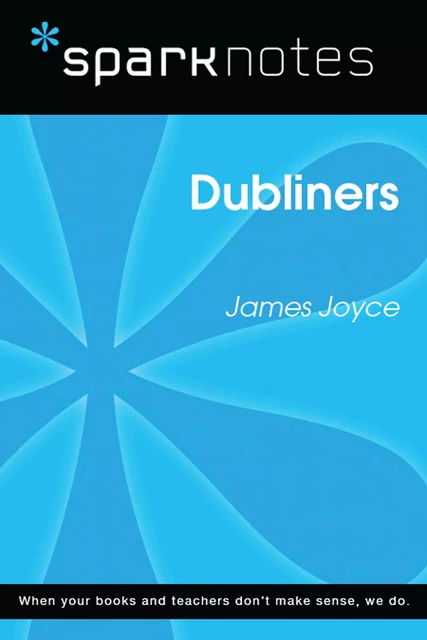 Dubliners (SparkNotes Literature Guide) -  SparkNotes - Spark