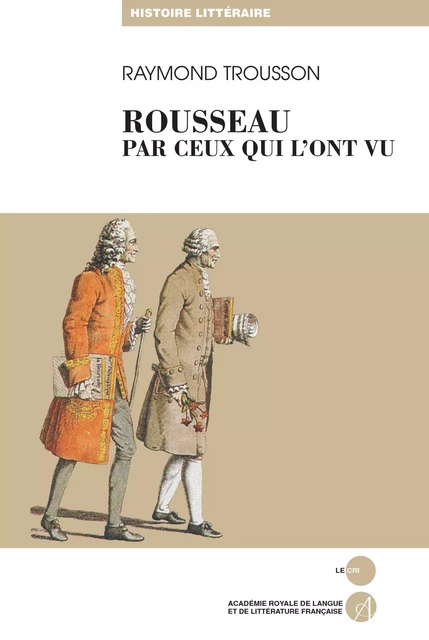 Rousseau par ceux qui l’ont vu - Raymond Trousson - Le Cri