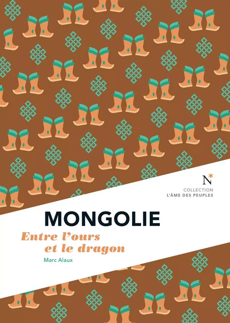 Mongolie : Entre l'ours et le dragon - Marc Alaux - Nevicata