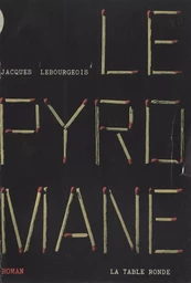 Le pyromane