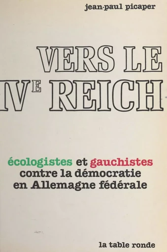 Vers le IVe Reich - Jean-Paul Picaper - la Table ronde (réédition numérique FeniXX)