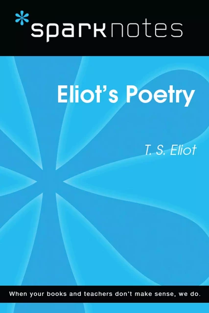 Eliot's Poetry (SparkNotes Literature Guide) -  SparkNotes - Spark