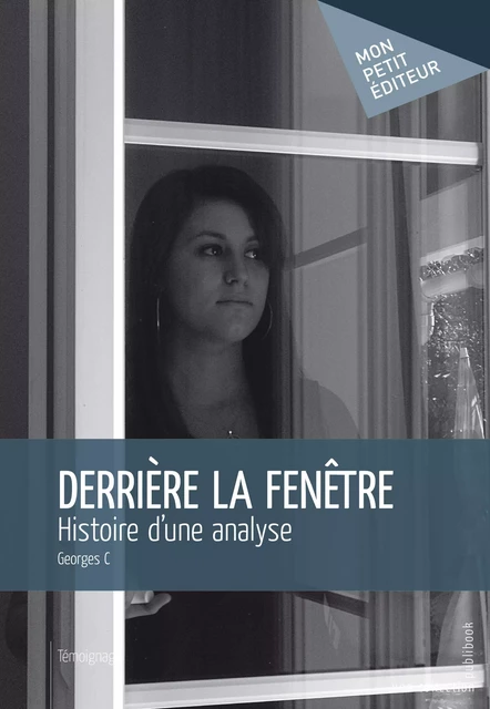 Derrière la fenêtre - Georges C - Mon Petit Editeur