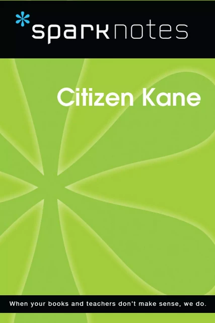 Citizen Kane (SparkNotes Film Guide) -  SparkNotes - Spark