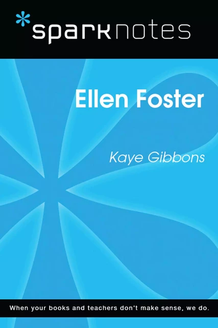 Ellen Foster (SparkNotes Literature Guide) -  SparkNotes - Spark