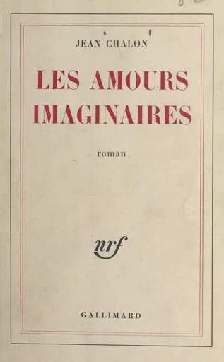 Les amours imaginaires - Jean Chalon - Gallimard (réédition numérique FeniXX)