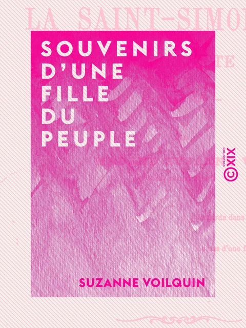 Souvenirs d'une fille du peuple - Suzanne Voilquin - Collection XIX