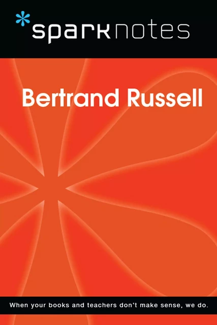 Bertrand Russell (SparkNotes Philosophy Guide) -  SparkNotes - Spark