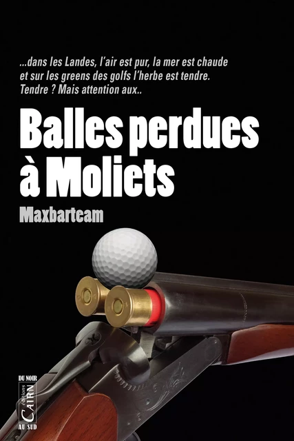 Balles perdues à Moliets - Max Barteam - Éditions Cairn